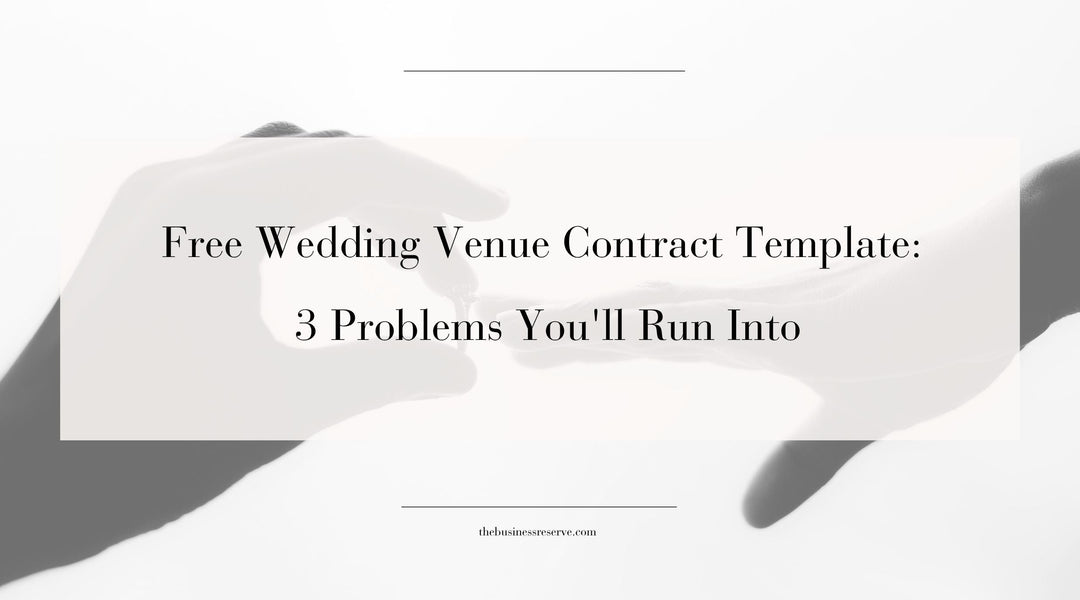 Free Wedding Venue Contract Template: 3 Problems You'll Run Into