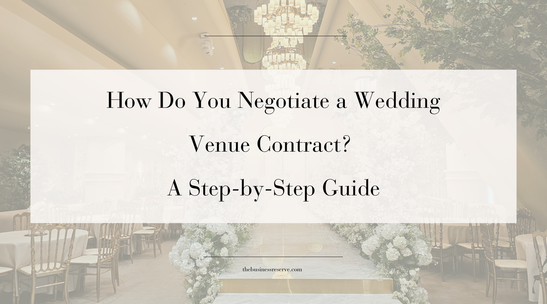 How Do You Negotiate a Wedding Venue Contract? A Step-by-Step Guide