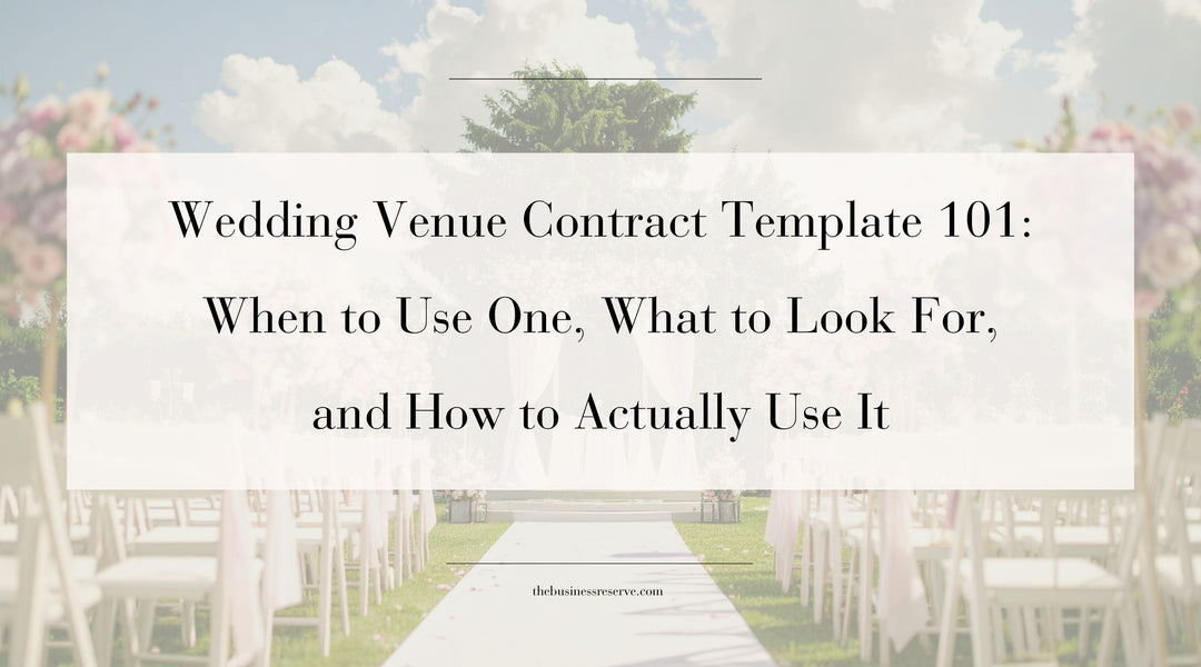 Wedding Venue Contract Template 101: When to Use One, What to Look For, and How to Actually Use It