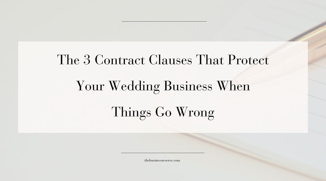 3 Contract Clauses That Protect Your Wedding Business When Things Go Wrong